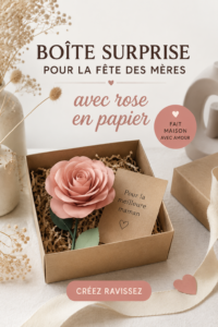 Boîte surprise DIY avec des roses en papier pour la fête des mères