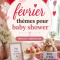 Thème de baby shower sur le mois de février avec des éléments décoratifs chaleureux